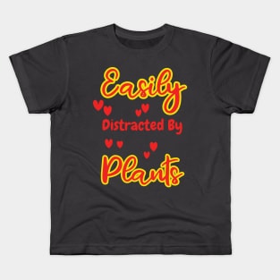 Easily distracted By Plants Kids T-Shirt